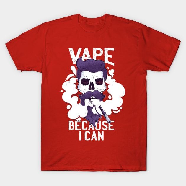 Vape Because I Can Graphic Tee T-Shirt by vexeltees